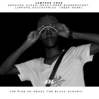 JAM TAPE#06 : THE RISE OF MENSU THE BLACK SAMURAI MIXED BY MENZARO SUZAKI by Jiggy Astronaut Music