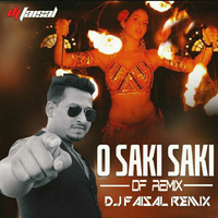 O Saki Saki ( DF Remix ) - DJ FaisaL by DJ FAISAL