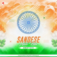 Sandese Aate Hai - Anik3t Remix by Anik3t Remix