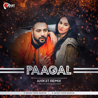 Paagal ( badshah ) - Anik3t Remix by Anik3t Remix