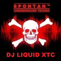 S•P•O•N•T•A•N 174 &gt; DJ LIQUID XTC by Dj Liquid XTC