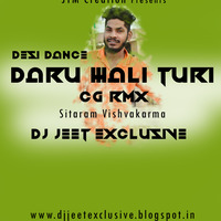 Daru Wali Turi Tor Pyaar Ho (CG RMX) Dj Jeet Exclusive by DJ JEET EXCLUSIVE
