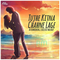 Tujhe Kitna Chahne Lage  - Aftermorning Chillout by ReMixZ.info