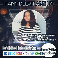 #007-Before &amp; After podcast Exclusive mix by Puretonic[ JHB,Vaal ] 1 by Hollyhood - Before & After podcast