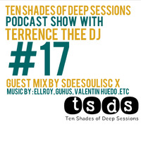 TSDS017 Guest mix By SdeeSoulisc X [DeepSoul Exclusiv Sounds] by Ten Shades of Deep Sessions Podcast