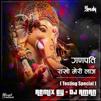 Ganpati Rakho Meri Laaj (Testing Special) Demo - Remix - Dj Aman by DJ AMAN SLR PRODUCTION