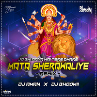 Jo Bhi Aaya Hai Tere Dware - Remix - Dj Bhoomii &amp; Dj Aman by DJ AMAN SLR PRODUCTION