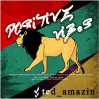 POSITIVE VIBES MIX -@Ted_amazin by UZANI