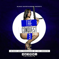 The Conquest 3 by DJ JOEKYM THE CONQUEROR