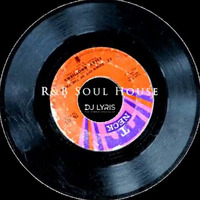 R&amp;B Soul House Mix by Dj Lyris