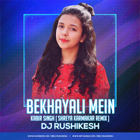 Bekhayali Mein - Kabir Singh ( Shreya Karmakar Remix ) DJ Rushikesh by DJ Rushikesh Official