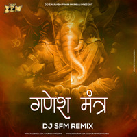 Ganesh Mantra - Dj S.F.M Remix by Vaibhav Asabe