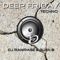 Deep Friday 13 Stage 2  Techno edition Dj Rampage by Guen B Music