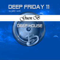 Guen B @ Deep Friday 11 ( Deep House edition ) by Guen B Music