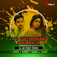 Lal Tuktuk Shari Pora Maiya (Hit Love Mix) DJ AR RoNy by DJ AR RoNy Bangladesh