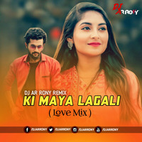 Ki Maya Lagaili by Samz vai (Love Mix)  DJ AR RoNy by DJ AR RoNy Bangladesh