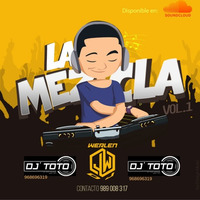 DJ TOTO Ft. DJ WERLEN - LA MEZCLA VOL. 1 by Jean Werlen Ciriaco