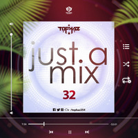DJ TOPHAZ - JUST A MIX 32 by Tophaz