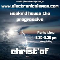 podcast radioshow weekn'd house the progressive #48 exclusive mix www.electronicaleman.com by Christ'of @weekndhouse