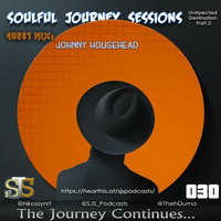 SJS030 1st Hour Mixed By Nkossynrt [UnXpected Destination Part 2] by Soulful Journey Sessions