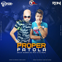 Proper Patola (Delhi Dudes) Dj Mik X Dj Roni(RemixMaza.In) by VDJ RONI