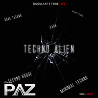 TECHNO ALIEN - Singularity Tribe - Live by Pazhermano