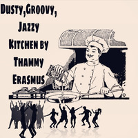 Dusty,Groovy,Jazzy Kitchen by Thammy Erasmus by Thammy Erasmus