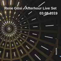 Afterhour Live Set 03.08.2019 by Rene Gösi