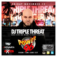 DJ TRIPLE THREAT ON POWER 96 MIAMI 11/13/15 (CLEAN) by Scratch Sessions