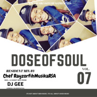 DoseOfSoul Vol 07[Ups&amp;Downs] Resident Mix By Chef RayzorFihMusikaRSA by Chef RayzorFihMusika