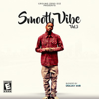 Dj Sub - Smooth Vibe Vol. 3 (Hip Hop & Pop) by Ground Zero Djz