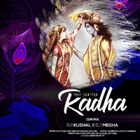 Meri Jaan Hai Radha ( Edm Mix ) - D J Kushal X DJ Megha by Deejay Kushal Official
