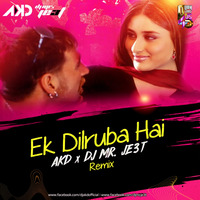 Ek Dilruba Hai - AKD X DJ MR. JE3T (Remix) by DJ MR. JE3T