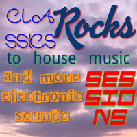 Rock Classics to House sessions - Dj roccat by mr_djroccat