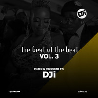 The Best Of The Best Volume 3 [@DJiKenya] by DJi KENYA