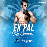 Ek Pal Ka Jeena Remix - DJ KING X H20 by Djking Kirti