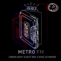 Metro FM Urban Beat The Last Hour Mix III Compiled by King Schwarz by King Schwarz