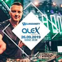 Dj Alex @ Live on Clubsound TV - CLUBSOUND MANAGEMENT (26.09.2019) up by PRAWY by Mr Right