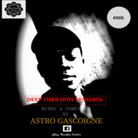 DEEP THERAPHY SESSIONS 005 MIXED BY ASTRO GASCOIGNE by Nkanyiso Mkhize