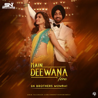 Main Deewana Tera ( Remix ) - SN Brothers Mumbai by SN BROTHERS MUMBAI