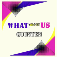 What About Us by Quinten