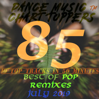 EP #85, Best of POP REMIX, July '19- DMCT™ by Dance Music Chart TOPpers™| LIVE Dj Sets & Podcasts | by DisME™
