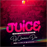 THE JUICE- DJ CLAIMAX DEE by Dj Claimax_Dee