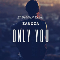 Zanoza - Only You (El DaMieN Remix) by El DaMieN