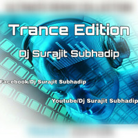Trance Edition - Dj Surajit Subhadip by Dj Surajit Subhadip