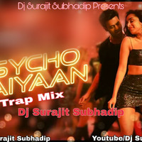 Psycho Saiyaan - Saaho (Trap Mix Hindi) - Dj Surajit Subhadip by Dj Surajit Subhadip