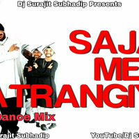 Sajan Mere Satrangiya - Daler Mehndi (Tapori Dance Mix) - Dj Surajit Subhadip by Dj Surajit Subhadip