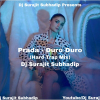 Prada - Duro Duro (Hard Trap Mix) - Dj Surajit Subhadip by Dj Surajit Subhadip