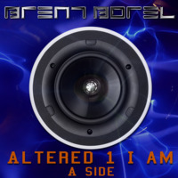 Altered One Am I - Side A  by Brent Borel