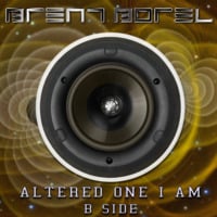 Altered One Am I - Side B  by Brent Borel
